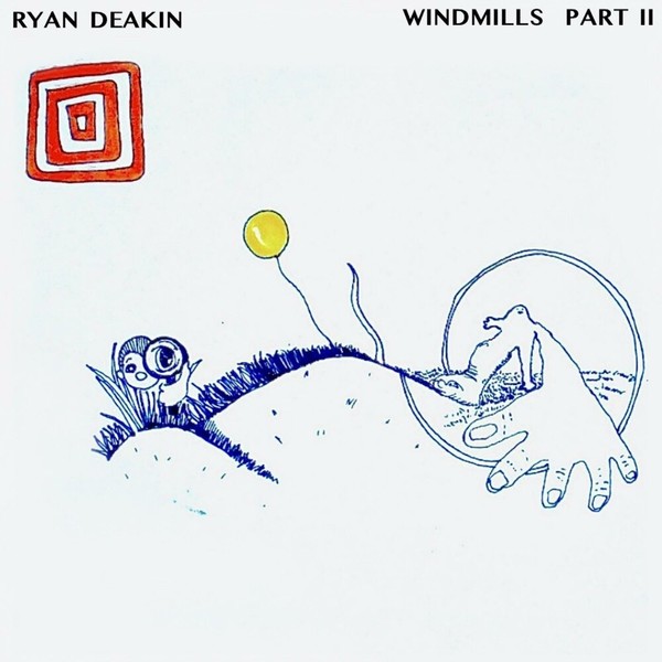 Ryan Deakin - Windmills II (2021)