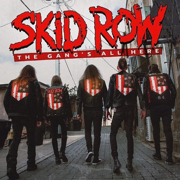 Skid Row - The Gang's All Here 2022